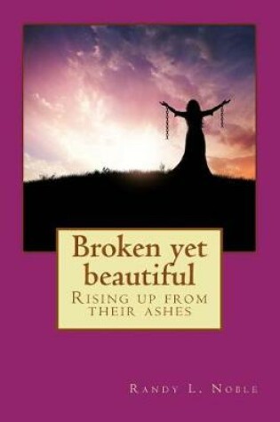 Cover of Broken Yet Beautiful