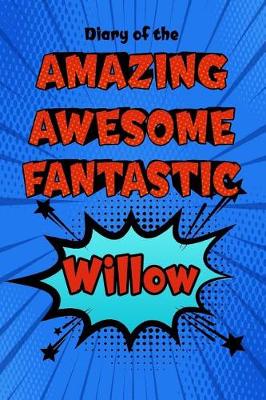 Book cover for Diary of the Amazing Awesome Fantastic Willow