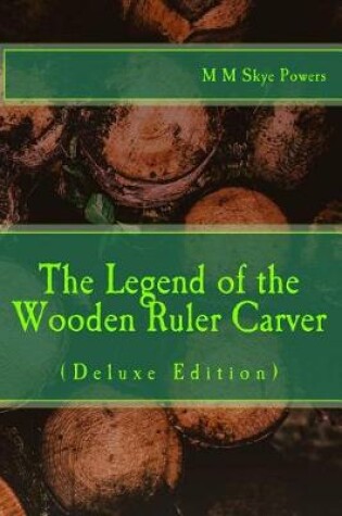 Cover of The Legend of the Wooden Ruler Carver