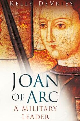 Cover of Joan of Arc: A Military Leader
