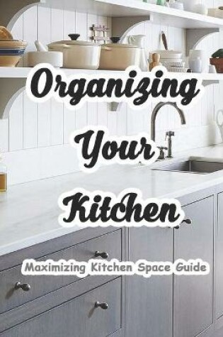 Cover of Organizing Your Kitchen
