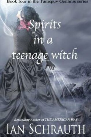 Cover of Spirits in a teenage witch