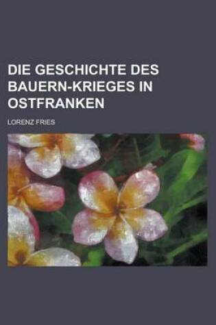 Cover of Die Geschichte Des Bauern-Krieges in Ostfranken