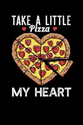 Book cover for Take a Little Pizza My Heart