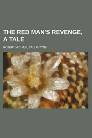 Cover of The Red Man's Revenge, a Tale