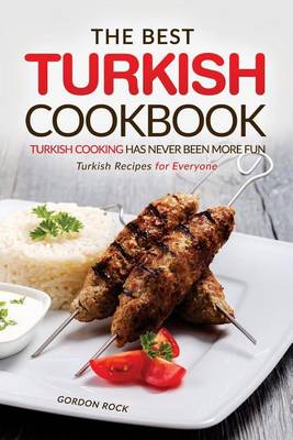 Book cover for The Best Turkish Cookbook - Turkish Cooking Has Never Been More Fun