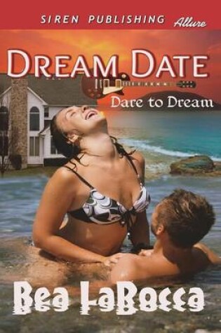 Cover of Dream Date [Dare to Dream 1] (Siren Publishing Allure)