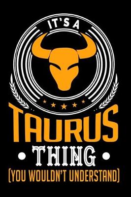 Book cover for It's A Taurus Thing (You Wouldn't Understand)