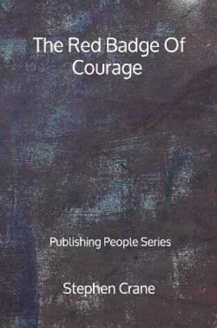 Cover of The Red Badge Of Courage - Publishing People Series