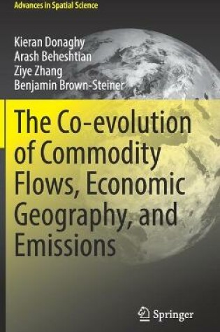 Cover of The Co-evolution of Commodity Flows, Economic Geography, and Emissions