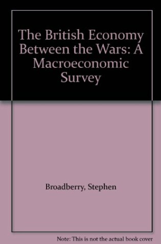 Cover of The British Economy between the Wars