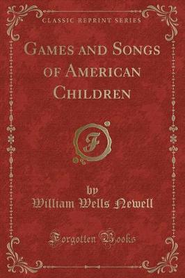 Book cover for Games and Songs of American Children (Classic Reprint)