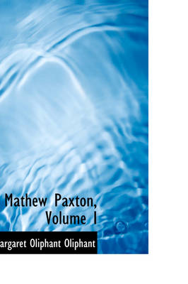 Book cover for Mathew Paxton, Volume I