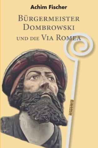 Cover of Bürgermeister Dombrowski und die Via Romea