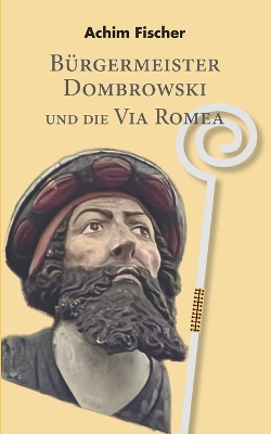 Book cover for Bürgermeister Dombrowski und die Via Romea