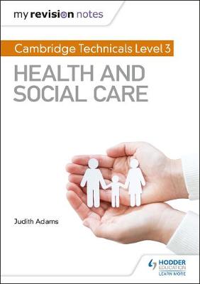 Book cover for My Revision Notes: Cambridge Technicals Level 3 Health and Social Care