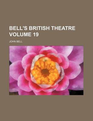 Book cover for Bell's British Theatre Volume 19