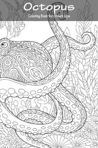 Cover of Octopus Coloring Book for Grown-Ups 1