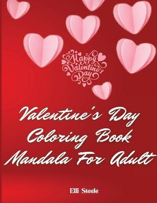 Book cover for Valentine's Day Coloring Book Mandala For Adults