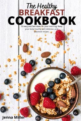 Book cover for The Healthy Breakfast Cookbook