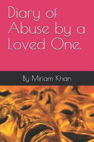 Cover of Diary of Abuse by a Loved One.