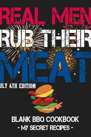 Cover of Real Men Rub Their Meat - July 4th Edition