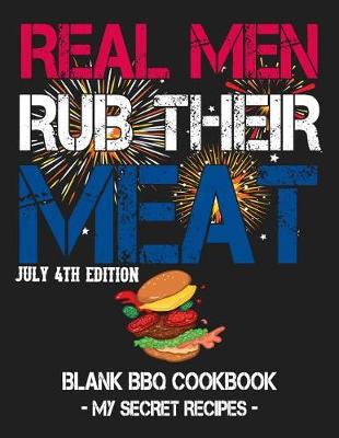 Cover of Real Men Rub Their Meat - July 4th Edition