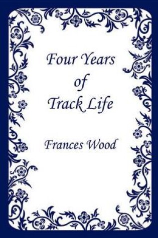 Cover of Four Years of Track Life