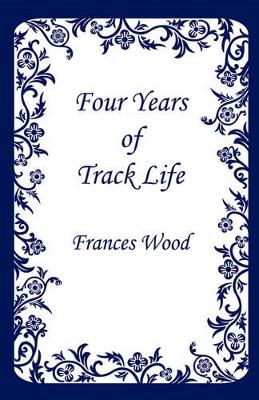 Book cover for Four Years of Track Life