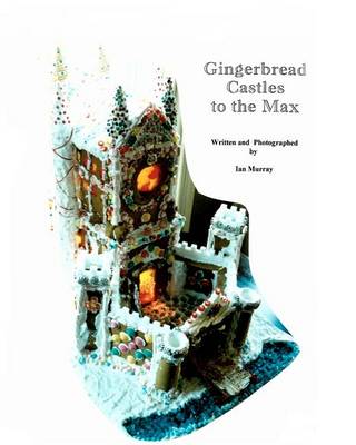 Book cover for Gingerbread Castles To The Max