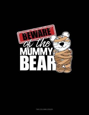 Book cover for Beware of the Mummy Bear