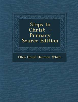 Book cover for Steps to Christ - Primary Source Edition