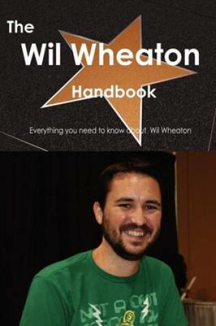 Cover of The Wil Wheaton Handbook - Everything You Need to Know about Wil Wheaton