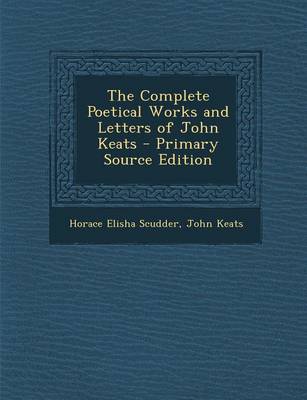 Book cover for The Complete Poetical Works and Letters of John Keats - Primary Source Edition