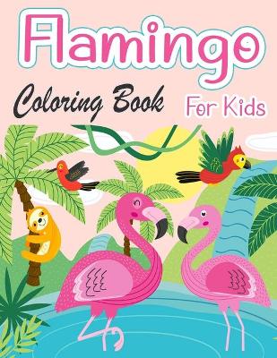 Book cover for Flamingo Coloring Book For Kids