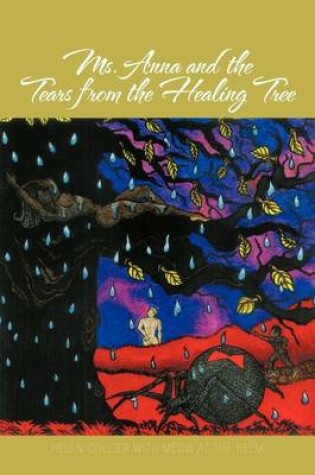 Cover of Ms. Anna and the Tears from the Healing Tree