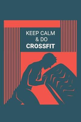 Book cover for Keep Calm And Do Crossfit