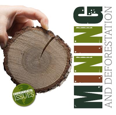 Cover of Mining and Deforestation