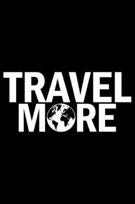 Book cover for Travel More