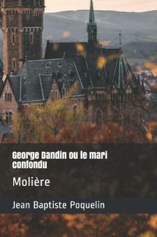 Cover of George Dandin ou le mari confondu