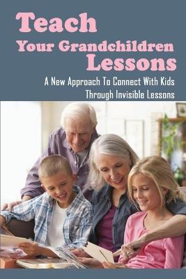 Cover of Teach Your Grandchildren Lessons