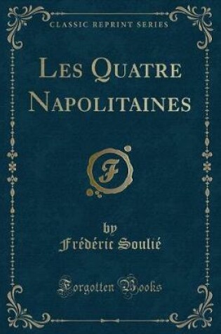 Cover of Les Quatre Napolitaines (Classic Reprint)