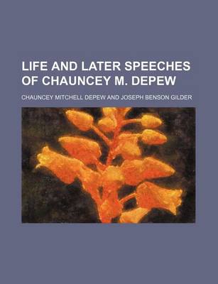 Book cover for Life and Later Speeches of Chauncey M. DePew