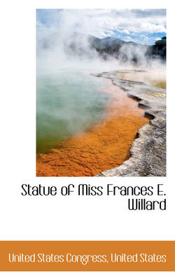 Book cover for Statue of Miss Frances E. Willard