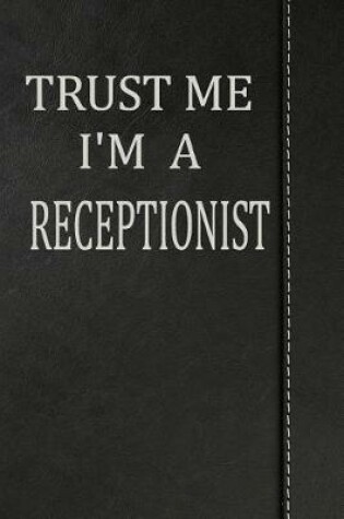 Cover of Trust Me I'm a Receptionist