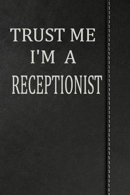 Book cover for Trust Me I'm a Receptionist