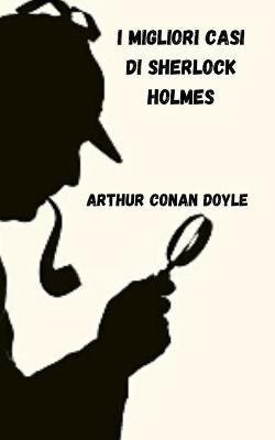 Book cover for I migliori casi di Sherlock Holmes