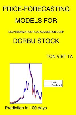 Book cover for Price-Forecasting Models for Decarbonization Plus Acquisition Corp DCRBU Stock
