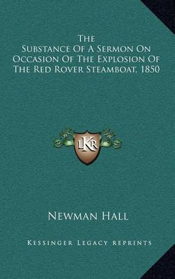 Book cover for The Substance of a Sermon on Occasion of the Explosion of the Red Rover Steamboat, 1850