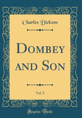 Book cover for Dombey and Son, Vol. 2 (Classic Reprint)